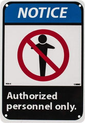 NMC - "Notice - Authorized Personnel Only", 10" Long x 7" Wide, Rigid Plastic Safety Sign - Rectangle, 0.05" Thick, Use for Security & Admittance - Caliber Tooling