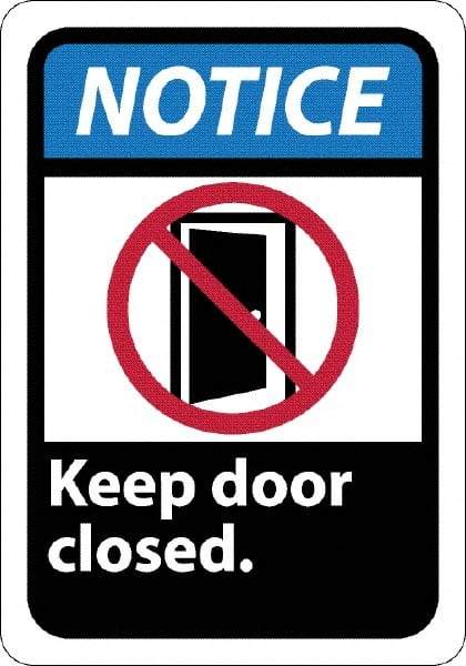 NMC - "Notice - Keep Door Closed", 10" Long x 7" Wide, Rigid Plastic Safety Sign - Rectangle, 0.05" Thick, Use for Security & Admittance - Caliber Tooling