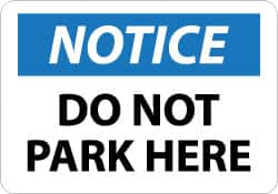 NMC - "Notice - Do Not Park Here", 10" Long x 14" Wide, Aluminum Safety Sign - Rectangle, 0.04" Thick, Use for Security & Admittance - Caliber Tooling