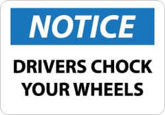 NMC - "Notice - Drivers Chock Your Wheels", 10" Long x 14" Wide, Aluminum Safety Sign - Rectangle, 0.04" Thick, Use for Accident Prevention - Caliber Tooling