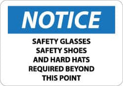 NMC - "Notice - Safety Glasses, Safety Shoes and Hard Hats Required Beyond This Point", 10" Long x 14" Wide, Aluminum Safety Sign - Rectangle, 0.04" Thick, Use for Accident Prevention - Caliber Tooling