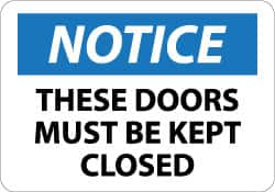 NMC - "Notice - These Doors Must Be Kept Closed", 10" Long x 14" Wide, Aluminum Safety Sign - Rectangle, 0.04" Thick, Use for Accident Prevention - Caliber Tooling