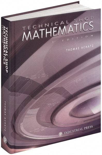 Industrial Press - Technical Shop Mathematics Publication, 3rd Edition - by John G. Anderson, Industrial Press - Caliber Tooling