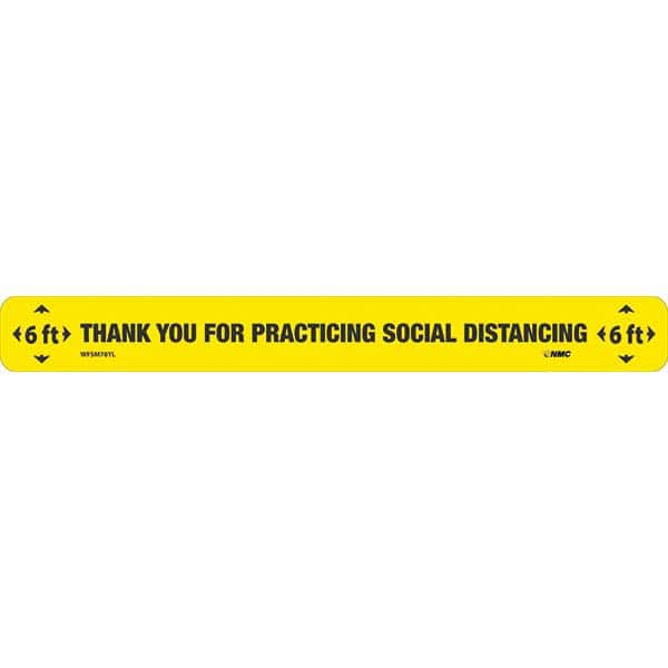 Adhesive Backed Floor Signs; Message Type: COVID-19; Graphic Type: None; Message or Graphic: Message & Graphic; Legend: 6 Ft Thank You For Practicing Social Distancing 6 Ft; Color: White; Yellow; Special Color Properties: No Special Properties; Material: