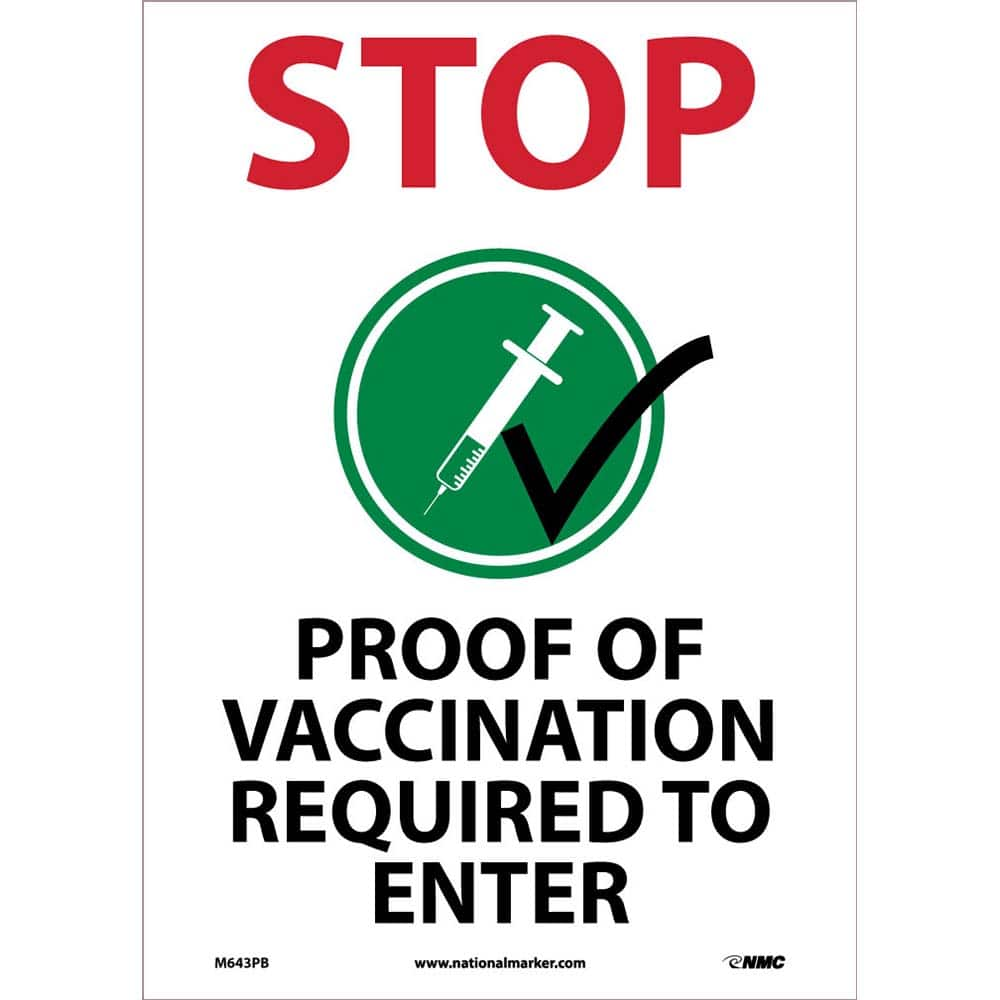 NMC - Safety Signs; Message Type: COVID-19 ; Message or Graphic: Message & Graphic ; Sign Header: COVID-19 ; Legend: STOP, PROOF OF VACCINATION REQUIRED TO ENTER ; Language: English ; Material: Vinyl - Exact Industrial Supply