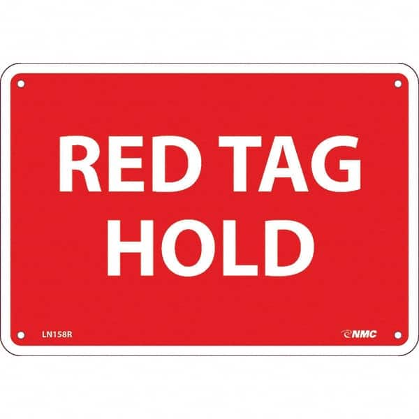 NMC - "Red Tag Hold", 7" Long x 10" Wide, Rigid Plastic Safety Sign - Rectangular, Use for Workplace/Safety - Caliber Tooling