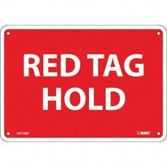 NMC - "Red Tag Hold", 7" Long x 10" Wide, Aluminum Safety Sign - Rectangular, Use for Workplace/Safety - Caliber Tooling