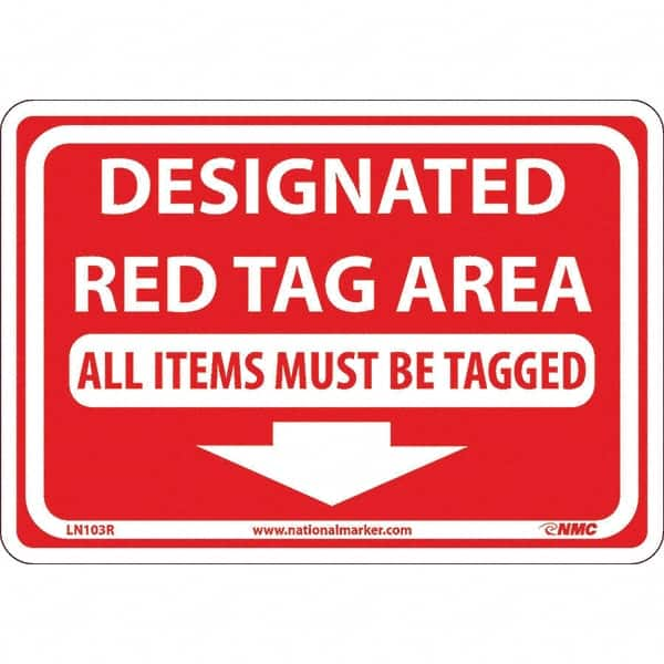 NMC - "Designated Red Tag Area All Items Must Be Tagged", 7" Long x 10" Wide, Rigid Plastic Safety Sign - Rectangular, Use for Workplace/Safety - Caliber Tooling