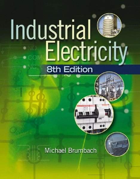 DELMAR CENGAGE Learning - Industrial Electricity, 3rd Edition - Commercial Wiring Reference, 704 Pages, Delmar/Cengage Learning, 2010 - Caliber Tooling