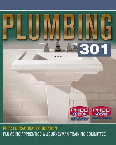 DELMAR CENGAGE Learning - Plumbing 301, 1st Edition - Plumbing Reference, 480 Pages, Delmar/Cengage Learning, 2007 - Caliber Tooling