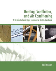 DELMAR CENGAGE Learning - Heating, Ventilation, and Air Conditioning: A Residential and Light Commercial Text & Lab Book Publication, 2nd Edition - by Johnson, Delmar/Cengage Learning, 2005 - Caliber Tooling