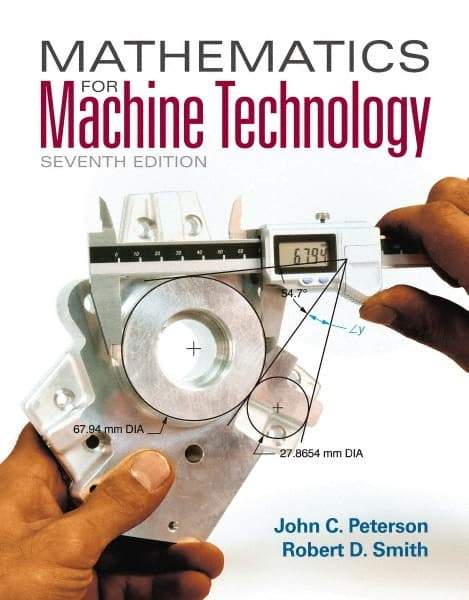 DELMAR CENGAGE Learning - Mathematics for Machine Technology, 7th Edition - Mathematic Techniques Reference, 608 Pages, Softcover, Delmar/Cengage Learning - Caliber Tooling