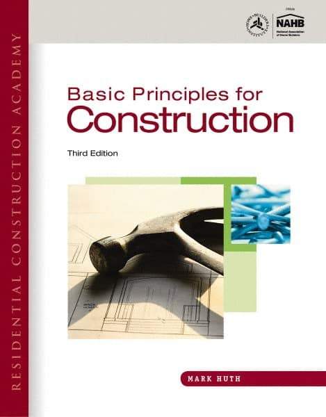 DELMAR CENGAGE Learning - Residential Construction Academy: Basic Principles for Construction Publication, 3rd Edition - by Huth, Delmar/Cengage Learning, 2011 - Caliber Tooling