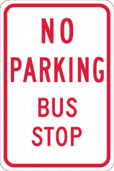 NMC - "No Parking Bus Stop", 12" Wide x 18" High, Aluminum No Parking & Tow Away Signs - 0.08" Thick, Red on White, Engineer Grade Reflectivity, Rectangle, Post Mount - Caliber Tooling