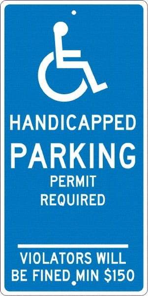 NMC - "Handicapped Parking Permit Required Violators Will Be Fined Min $150", "Handicap Symbol", 12" Wide x 24" High, Aluminum ADA Signs - 0.063" Thick, White on Blue, Rectangle, Post Mount - Caliber Tooling