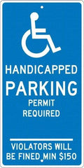 NMC - "Handicapped Parking Permit Required Violators Will Be Fined Min $150", "Handicap Symbol", 12" Wide x 24" High, Aluminum ADA Signs - 0.063" Thick, White on Blue, Rectangle, Post Mount - Caliber Tooling