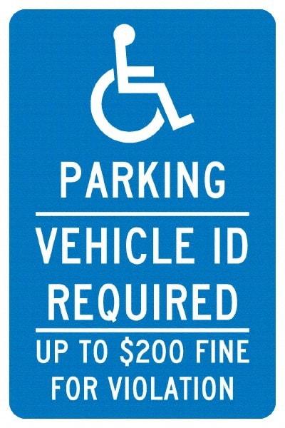 NMC - "Parking Vehicle Id Required Up To $200 Fine For Violation", "Handicap Symbol", 12" Wide x 18" High, Aluminum ADA Signs - 0.04" Thick, White on Blue, Rectangle, Post Mount - Caliber Tooling