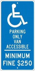 NMC - "Handicap Parking Only Van Accessible Minimum Fine $250", "Handicap Symbol", 12" Wide x 24" High, Aluminum Reserved Parking Signs - 0.08" Thick, White on Blue, Engineer Grade Reflectivity, Rectangle, Post Mount - Caliber Tooling