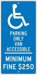 NMC - "Handicap Parking Only Van Accessible Minimum Fine $250", "Handicap Symbol", 12" Wide x 24" High, Aluminum Reserved Parking Signs - 0.063" Thick, White on Blue, Rectangle, Post Mount - Caliber Tooling