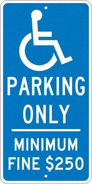 NMC - "Handicap Parking Only, Minimum Fine $250", "Handicap Symbol", 12" Wide x 24" High, Aluminum Reserved Parking Signs - 0.08" Thick, White on Blue, Engineer Grade Reflectivity, Rectangle, Post Mount - Caliber Tooling