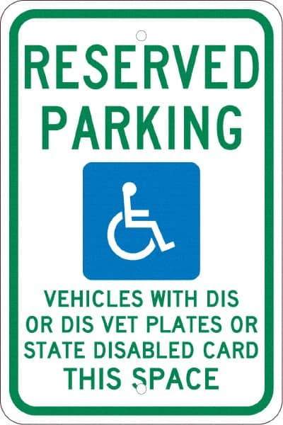 NMC - "Reserved Parking Vehicles With Dis Or Dis Vet Plates Or State Disabled Card This Space", "Handicap Symbol", 12" Wide x 18" High, Aluminum ADA Signs - 0.08" Thick, Green & Blue on White, Engineer Grade Reflectivity, Rectangle, Post Mount - Caliber Tooling