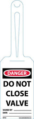 NMC - 11-1/4" High x 3-1/4" Long, DANGER - DO NOT CLOSE VALVE, English Safety & Facility Tag - Tag Header: Danger, 1 Side, White Unrippable Vinyl - Caliber Tooling