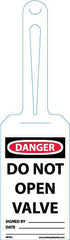 NMC - 11-1/4" High x 3-1/4" Long, DANGER - DO NOT OPEN VALVE, English Safety & Facility Tag - Tag Header: Danger, 1 Side, White Unrippable Vinyl - Caliber Tooling