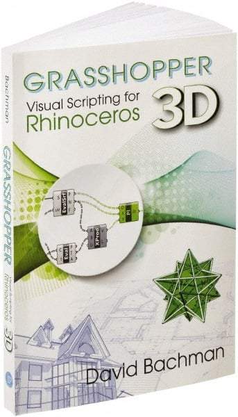 Industrial Press - Grasshopper: Visual Scripting for Rhinoceros 3D Reference Book, 1st Edition - by David Bachman, Industrial Press - Caliber Tooling