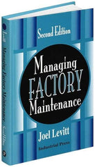 Industrial Press - Managing Factory Maintenance Publication, 1st Edition - by Joel Levitt, Industrial Press, 1996 - Caliber Tooling