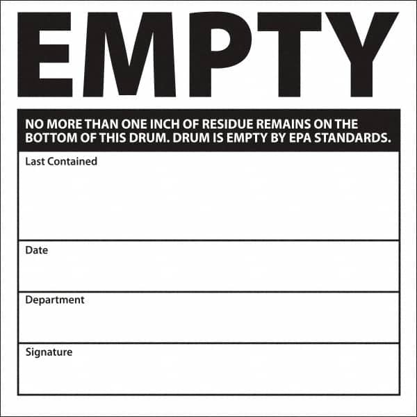 NMC - Universal Label - Legend: Empty No More Than One Inch Of Residue Remains On The Bottom Of This Drum. Drum Is Empty By Epa Standards. Last Contained ____ D, English, Black, 6" Long x 6" High, Sign Muscle Finish - Caliber Tooling