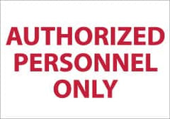 NMC - "Authorized Personnel Only", 7" Long x 10" Wide, Aluminum Safety Sign - Rectangle, 0.04" Thick, Use for Security & Admittance - Caliber Tooling