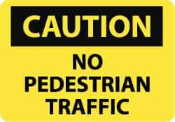 NMC - "Caution - No Pedestrian Traffic", 7" Long x 10" Wide, Aluminum Safety Sign - Rectangle, 0.04" Thick, Use for Accident Prevention - Caliber Tooling