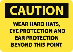 NMC - "Caution - Wear Hard Hats, Eye Protection and Ear Protection Beyond This Point", 10" Long x 14" Wide, Pressure-Sensitive Vinyl Safety Sign - Rectangle, 0.004" Thick, Use for Accident Prevention - Caliber Tooling