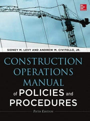 McGraw-Hill - CONSTRUCTION OPERATIONS MANUAL OF POLICIES AND PROCEDURES 5/E Handbook, 5th Edition - by Andrew Civitello & Sidney Levy, McGraw-Hill, 2014 - Caliber Tooling