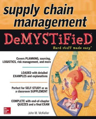 McGraw-Hill - SUPPLY CHAIN MANAGEMENT DEMYSTIFIED Handbook, 1st Edition - by John M. McKeller, McGraw-Hill, 2014 - Caliber Tooling