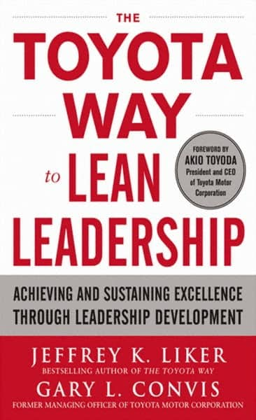 McGraw-Hill - TOYOTA WAY TO LEAN LEADERSHIP Handbook, 1st Edition - by Jeffrey Liker & Gary L. Convis, McGraw-Hill, 2011 - Caliber Tooling