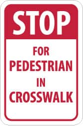 NMC - "Stop for Pedestrian in Crosswalk", 12" Wide x 18" High, Aluminum Pedestrian Crossing Signs - 0.08" Thick, Red on White, High Intensity Reflectivity, Rectangle, Post Mount - Caliber Tooling