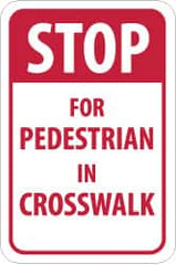 NMC - "Stop for Pedestrian in Crosswalk", 18" Wide x 24" High, Aluminum Pedestrian Crossing Signs - 0.08" Thick, Red on White, Engineer Grade Reflectivity, Rectangle, Post Mount - Caliber Tooling