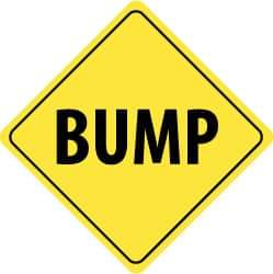 NMC - "Bump", 24" Wide x 24" High, Aluminum Traffic Control Signs - 0.08" Thick, Black on Yellow, High Intensity Reflectivity, Diamond, Post Mount - Caliber Tooling