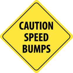 NMC - "Caution - Speed Bumps Ahead", 24" Wide x 24" High, Aluminum Traffic Control Signs - 0.08" Thick, Black on Yellow, High Intensity Reflectivity, Diamond, Post Mount - Caliber Tooling