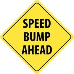 NMC - "Speed Bump Ahead", 24" Wide x 24" High, Aluminum Traffic Control Signs - 0.08" Thick, Black on Yellow, High Intensity Reflectivity, Diamond, Post Mount - Caliber Tooling