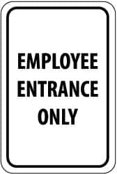 NMC - "Employee Entrance Only", 12" Wide x 18" High, Aluminum Parking Lot Traffic Signs - 0.08" Thick, Black on White, High Intensity Reflectivity, Rectangle, Post Mount - Caliber Tooling