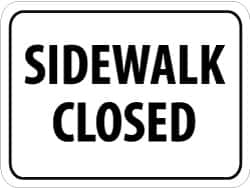 NMC - "Sidewalk Closed", 24" Wide x 18" High, Aluminum Parking Lot Traffic Signs - 0.08" Thick, Black on White, High Intensity Reflectivity, Rectangle, Post Mount - Caliber Tooling