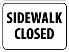 NMC - "Sidewalk Closed", 24" Wide x 18" High, Aluminum Parking Lot Traffic Signs - 0.08" Thick, Black on White, Engineer Grade Reflectivity, Rectangle, Post Mount - Caliber Tooling