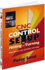 Industrial Press - CNC Control Setup for Milling and Turning Publication, 1st Edition - by Peter Smid, Industrial Press, 2010 - Caliber Tooling