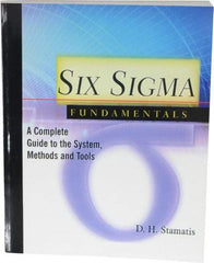 Made in USA - Six Sigma Fundamentals: A Complete Guide to the System, Methods and Tools Publication, 1st Edition - by Dean H. Stamatis, 2003 - Caliber Tooling