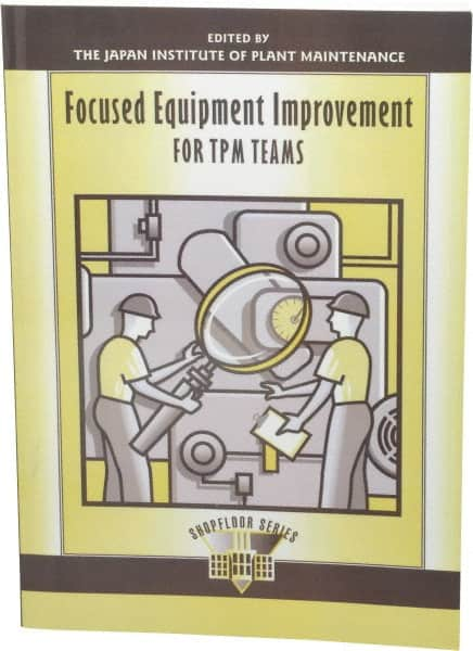 Made in USA - Focused Equipment Improvement for TPM Teams Publication, 1st Edition - by The Productivity Press Development Team, 1997 - Caliber Tooling