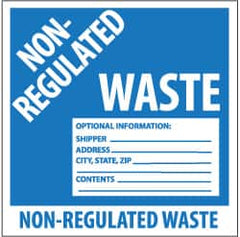 NMC - Hazardous Materials Label - Legend: Non-Regulated Waste Optional Information: Shipper___, Address___, City, State, Zip___, Contents___, English, Blue & White, 6" Long x 6" High, Sign Muscle Finish - Caliber Tooling