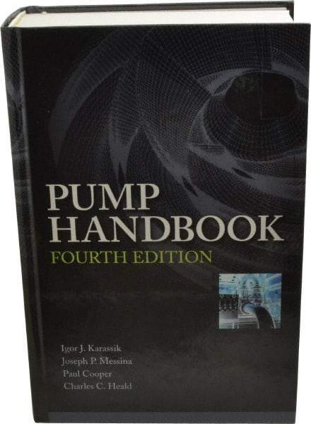 McGraw-Hill - Pump Handbook Publication, 4th Edition - by Igor J. Karassik, Joseph P. Messina, Paul Cooper & Charles C. Heald, McGraw-Hill, 2007 - Caliber Tooling