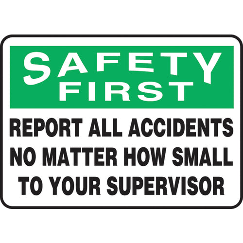 Sign, Safety First Report All Accidents No Matter How Small, 7″ × 10″, Plastic - Caliber Tooling